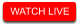 WATCH LIVE