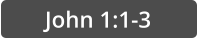 John 1:1-3