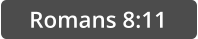 Romans 8:11