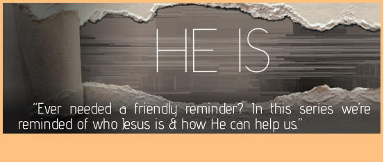 “Ever needed a friendly reminder? In this series we’re reminded of who Jesus is & how He can help us.”